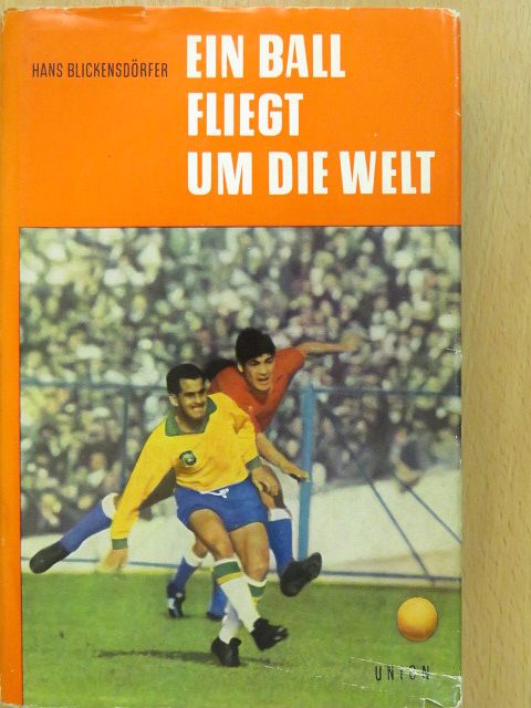 Hans Blickensdörfer - Ein Ball fliegt um die Welt (dedikált példány) [antikvár]