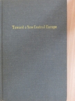 Alexander Gallus - Toward a New Central Europe [antikvár]