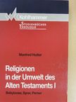 Manfred Hutter - Religionen in der Umwelt des Alten Testaments I. [antikvár]