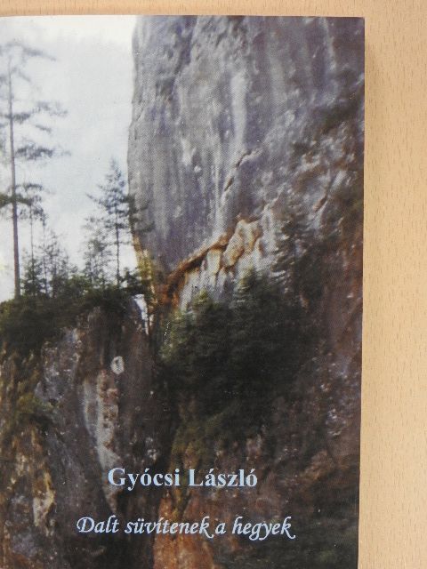 Gyócsi László - Dalt süvítenek a hegyek (dedikált példány) [antikvár]