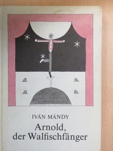 Mándy Iván - Arnold, der Walfischfänger [antikvár]