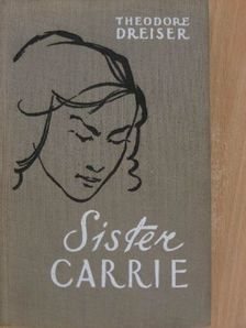 Theodore Dreiser - Sister Carrie [antikvár]