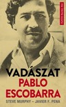 Steve Murphy - Javier F Pena - Vadászat Pablo Escobarra [eKönyv: epub, mobi]