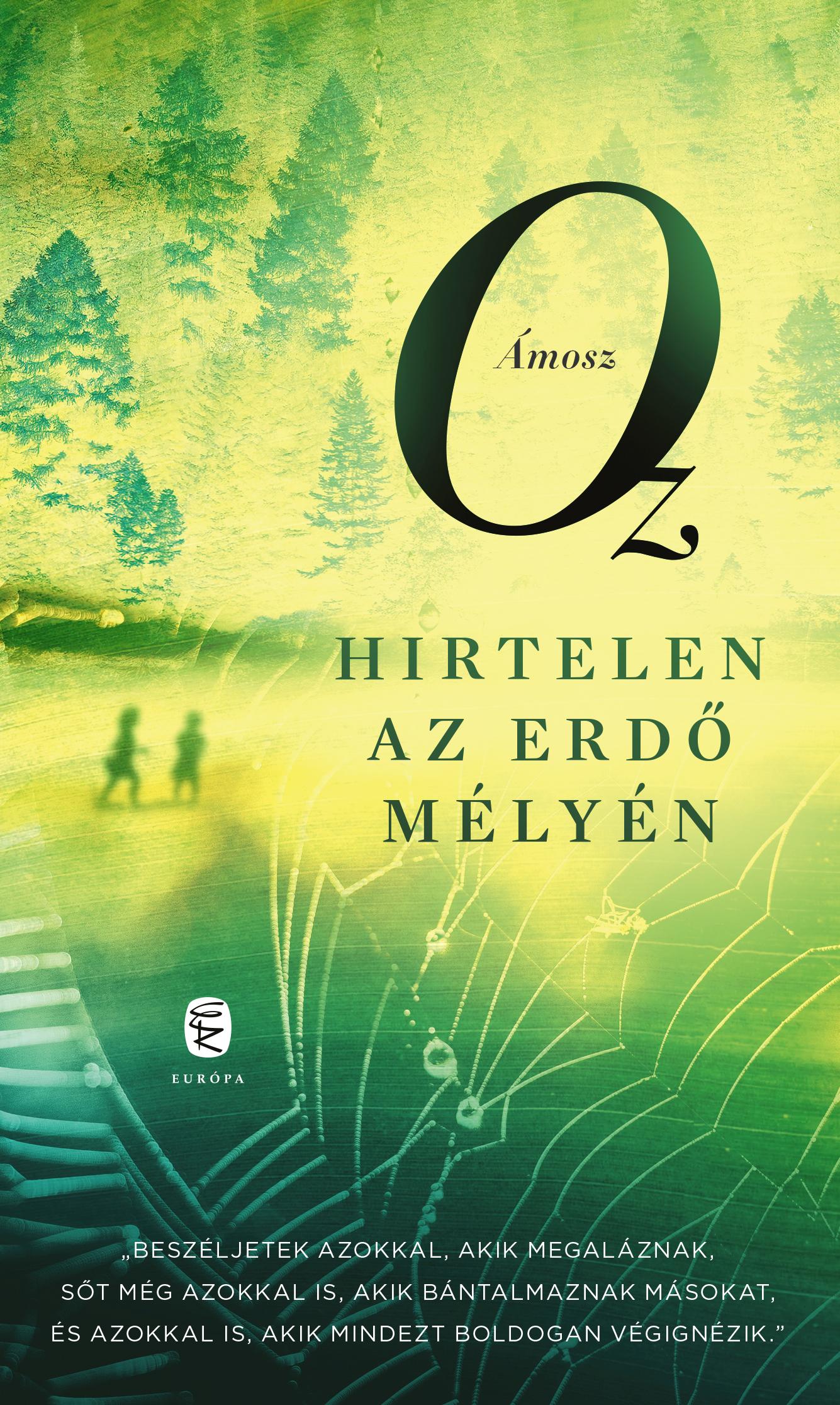 Ámosz Oz - Hirtelen ?az erdő mélyén