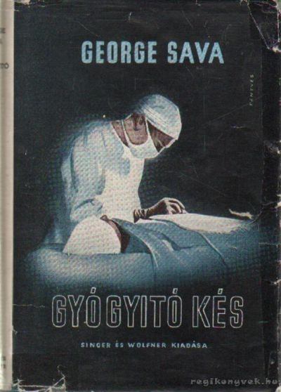 Sava, George - Gyógyító kés [antikvár]