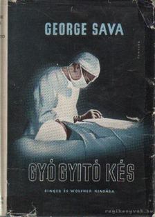 Sava, George - Gyógyító kés [antikvár]