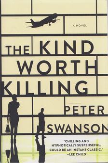 Peter Swanson - The Kind Worth Killing [antikvár]