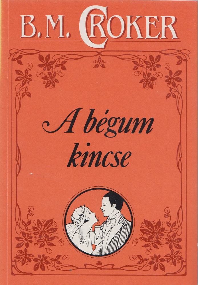 Croker, B. M. - A bégum kincse [antikvár]
