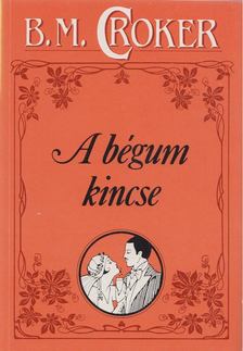 Croker, B. M. - A bégum kincse [antikvár]