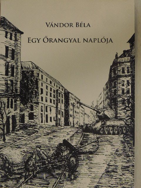 Vándor Béla - Egy Őrangyal naplója [antikvár]