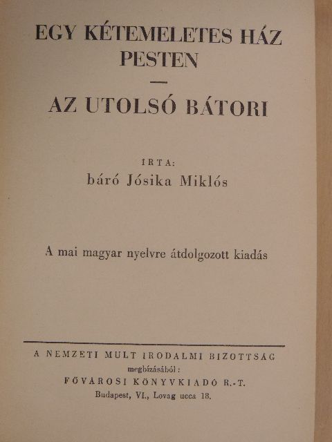 Báró Jósika Miklós - Egy kétemeletes ház Pesten/Az utolsó Bátori [antikvár]