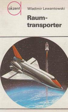 Wladimir I. Lewantowski - Raumtransporter [antikvár]