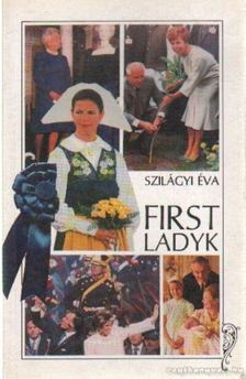 Szilágyi Éva - First Ladyk [antikvár]