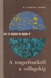 Xantus János - A tengerfenéktől a csillagokig [antikvár]