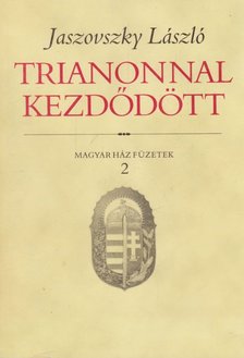 Dr. Jaszovszky László - Trianonnal kezdődött [antikvár]