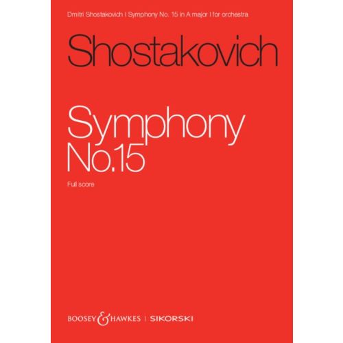 SHOSTAKOVICH, DIMITRI - SYMPHONY NO.15 IN A MAJOR - FULL SCORE