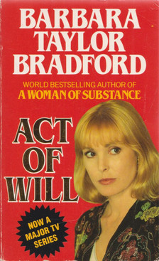 Barbara Taylor BRADFORD - Act of Will [antikvár]