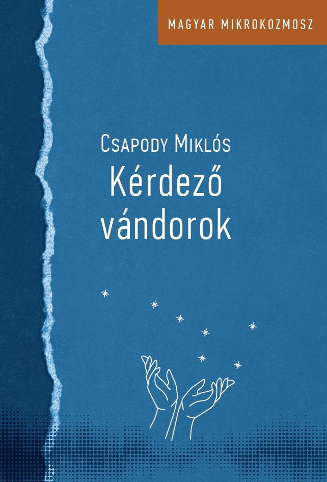 Csapody Miklós - Kérdező vándorok - Peéry Rezső és Méliusz József a Felvidéken és Erdélyben (1930-1938)