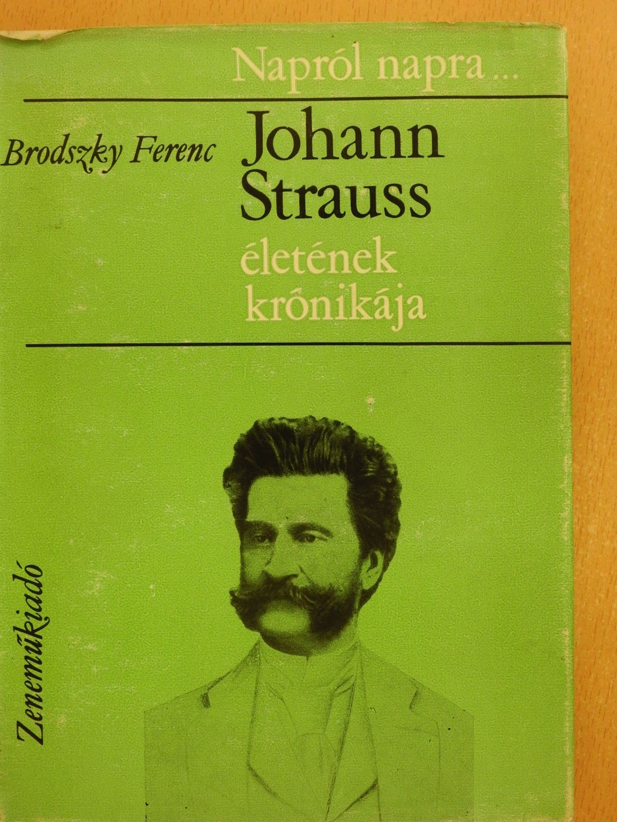 Brodszky Ferenc - Johann Strauss életének krónikája (dedikált példány) [antikvár]