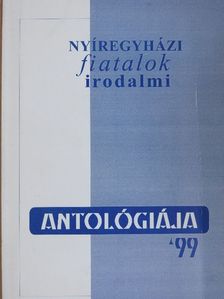 Balogh Péter - Nyíregyházi fiatalok irodalmi antológiája '99 [antikvár]