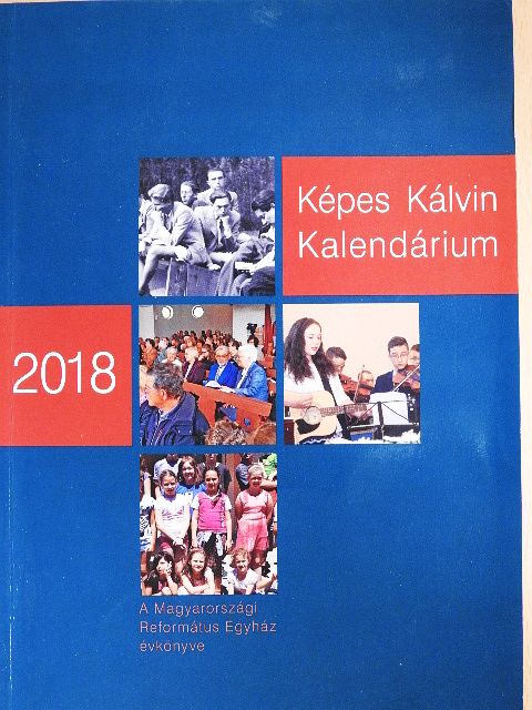 Hajdú Zoltán Levente - Képes Kálvin Kalendárium 2018 [antikvár]