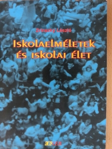 Zrinszky László - Iskolaelméletek és iskolai élet [antikvár]