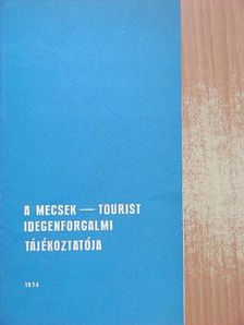 A mecsek - tourist idegenforgalmi tájékoztatója [antikvár]
