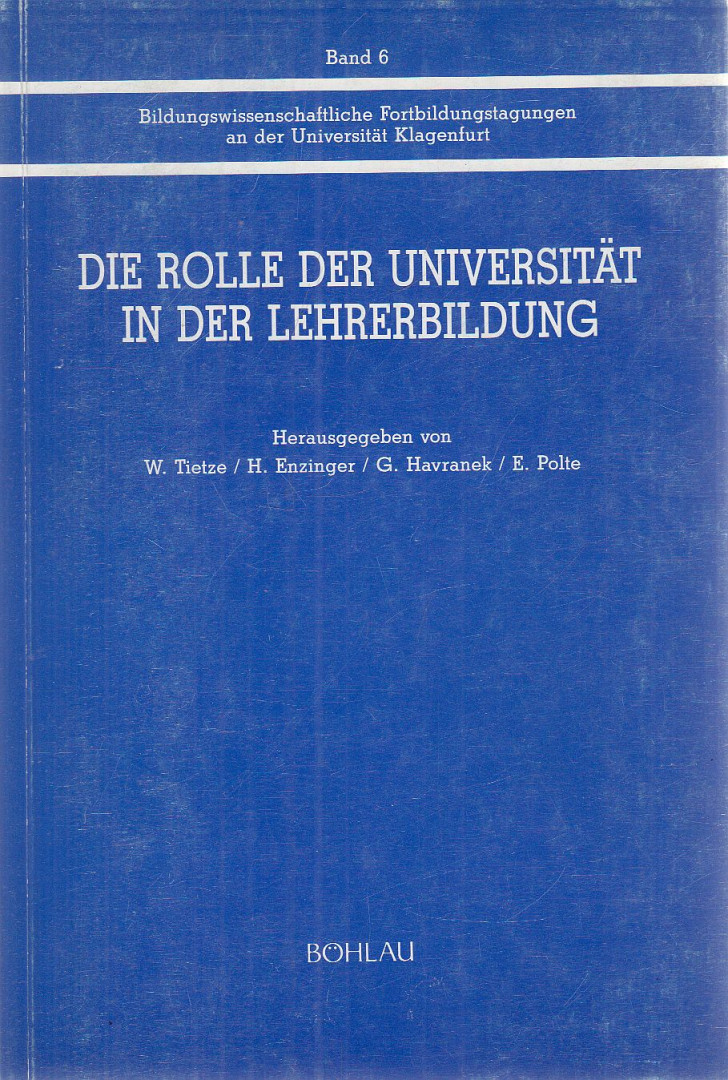 Walter Tietze, H. Enzinger, G. Havranek, E. Polte - Die Rolle der Universität in der Lehrerbildung [antikvár]