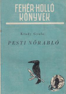 Krúdy Gyula - Pesti nőrabló [antikvár]