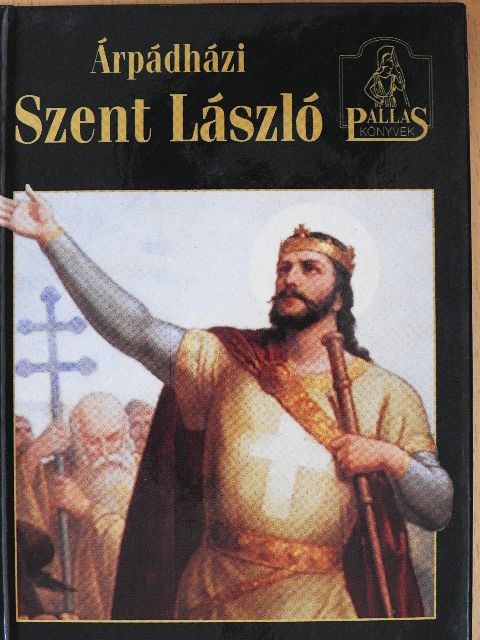 Árpádházi Szent László [antikvár]