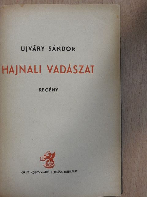 Ujváry Sándor - Hajnali vadászat [antikvár]