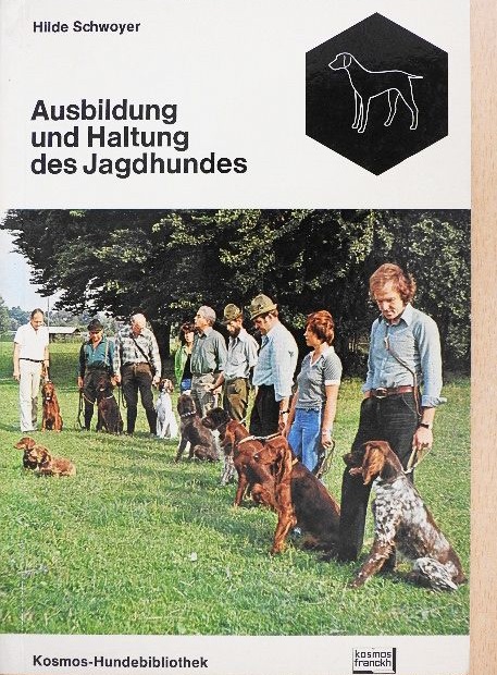 Hilde Schwoyer - Ausbildung und Haltung des Jagdhundes [antikvár]