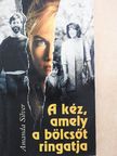 Amanda Silver - A kéz, amely a bölcsőt ringatja [antikvár]
