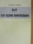 Zsille Zoltán - Élet egy eszme árnyékában [antikvár]