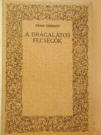 Denis Diderot - A drágalátos fecsegők [antikvár]