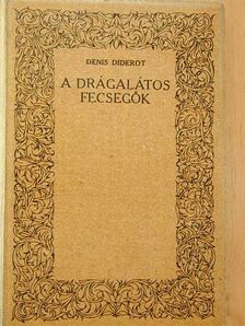 Denis Diderot - A drágalátos fecsegők [antikvár]