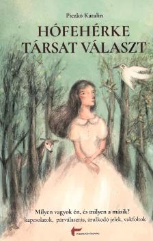 Dr. Piczkó Katalin - Hófehérke társat választ
