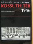 Kő András - Kossuth tér 1956 [antikvár]