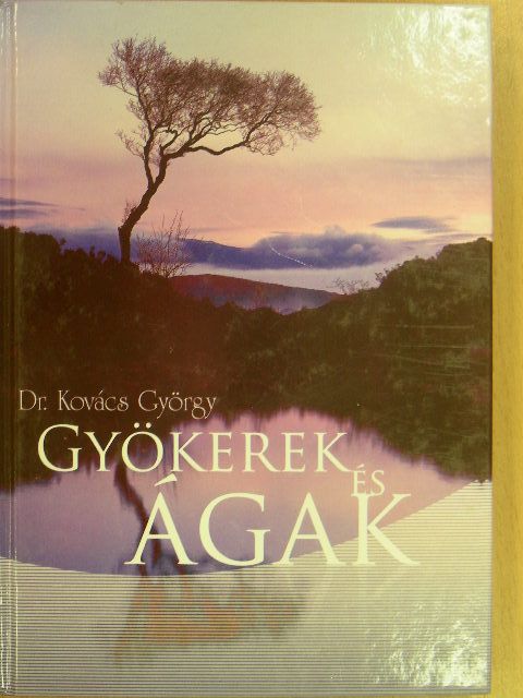 Dr. Kovács György - Gyökerek és ágak [antikvár]