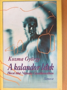 Kozma György - A kalandor lélek [antikvár]
