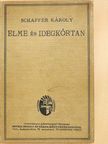 Schaffer Károly - Az elmebetegségek és a kapcsolatos idegbetegségek kórtana [antikvár]