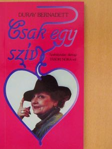 Duray Bernadett - Csak egy szív [antikvár]