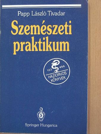Papp László Tivadar - Szemészeti praktikum [antikvár]