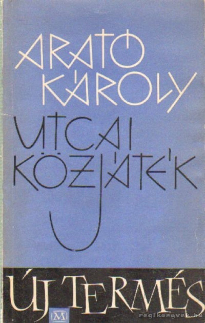 Arató Károly - Utcai közjáték [antikvár]