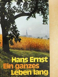 Hans Ernst - Ein ganzes Leben lang [antikvár]