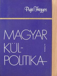 Puja Frigyes - Magyar külpolitika [antikvár]