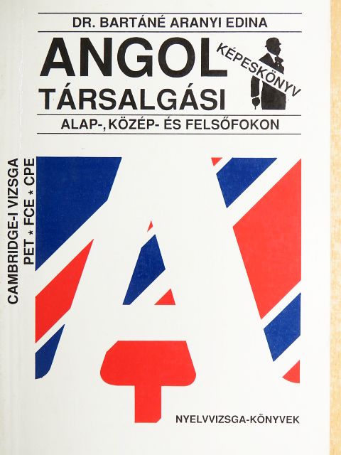 Dr. Bartáné Aranyi Edina - Angol társalgási képeskönyv alap-, közép- és felsőfokon [antikvár]