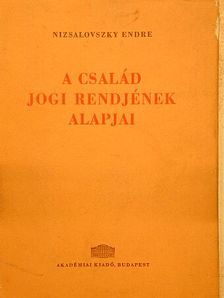 Nizsalovszky Endre - A család jogi rendjének alapjai [antikvár]