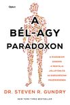 Dr. Steven Gundry - A bél-agy paradoxon