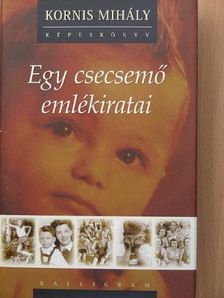 Kornis Mihály - Egy csecsemő emlékiratai - CD-vel [antikvár]